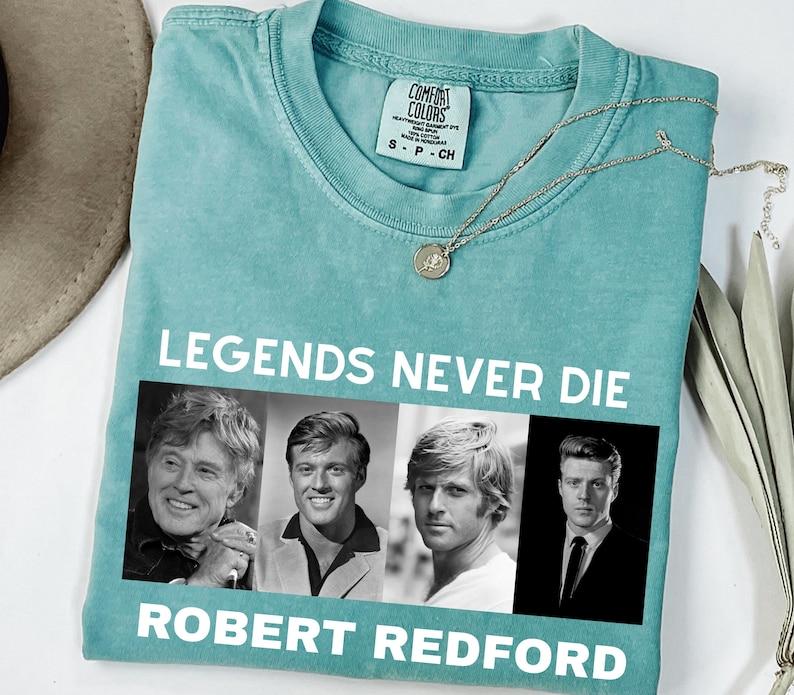 Legends Never Die Robert Redford shirt, comfortable colorful shirt men's T-shirt