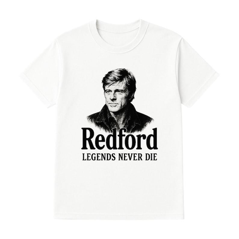 Robert Redford Legends Never Die Shirt, Robert Redford Shirt, Hollywood Tribute Tee, Memorial Gift Shirt, Rip Robert Redford Shirt
