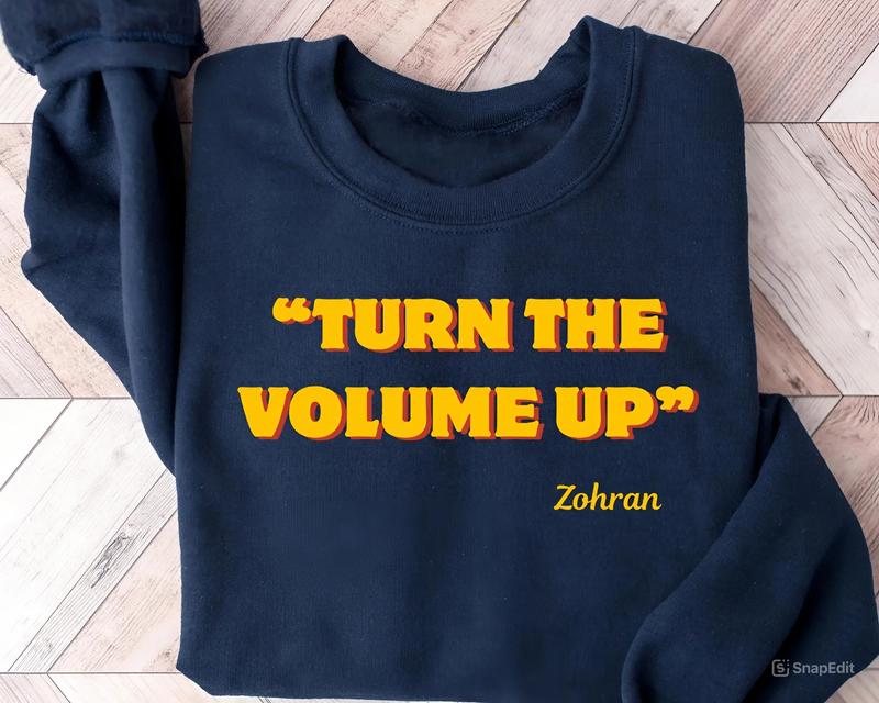 Turn the Volume Up Shirt, Zohran Mamdani Shirt, Mayor Mamdani Shirt