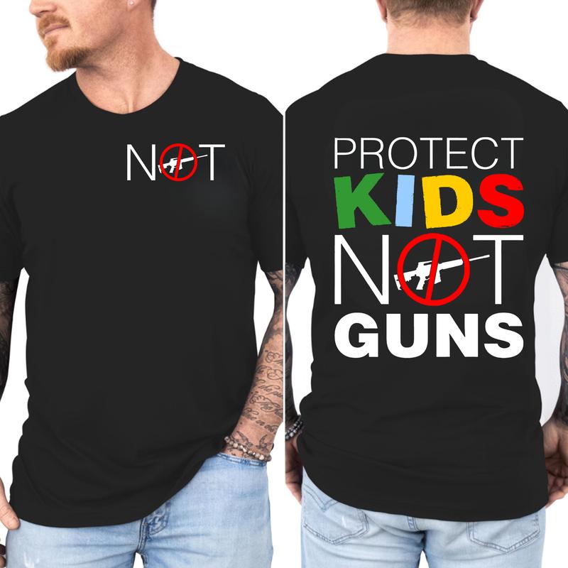 Protect Kids Not Guns Shirt, Pro Gun Control Shirt, Anti Gun Protest T-shirt